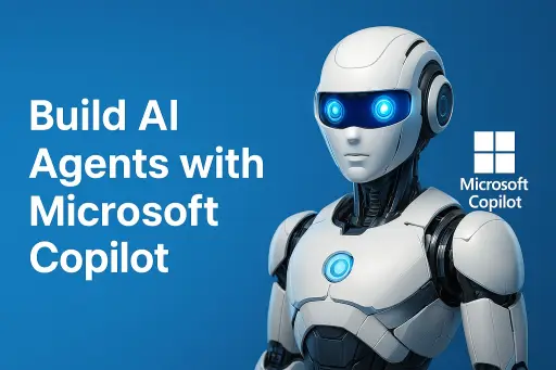 Build AI Agents With Microsoft Copilot Studio